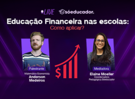 Educação Financeira nas escolas: Como aplicar?