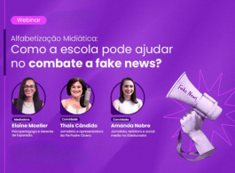 Alfabetização Midiática: Como a escola pode ajudar no combate a fake news?